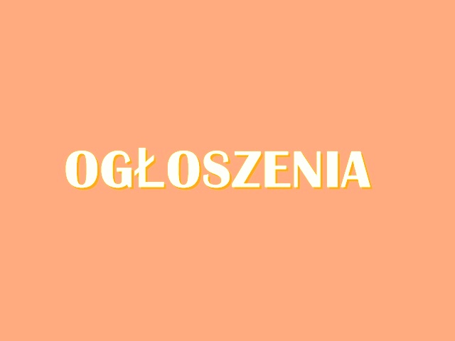 OGŁOSZENIA NA IX NIEDZIELĘ ZWYKŁĄ, 2 VI 2024 r.